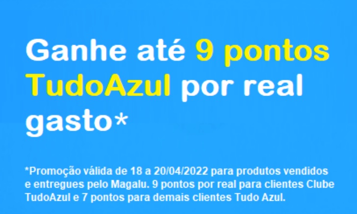 Magalu oferece até 9 milhas TudoAzul por real Magalu oferece até 9 milhas TudoAzul por real