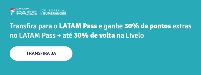 Bumerangue Livelo e LATAM Pass com 30% de pontos extras no LATAM Pass e até 30% de volta na Livelo