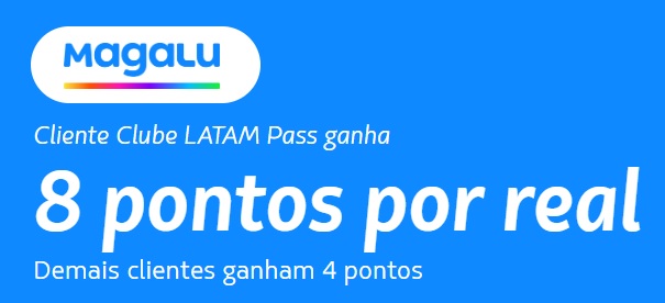 Magalu e Latam Pass oferecem até 8 milhas por real