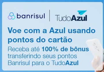 TudoAzul e Banrisul oferecem até 100% de bônus na transferência de pontos