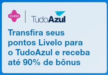 Transfira seus pontos Livelo para o TudoAzul e receba até 90% de bônus