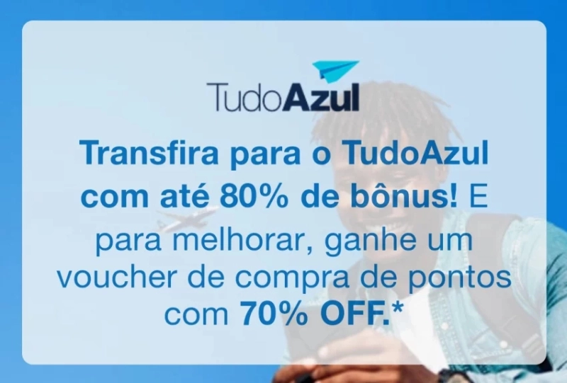 Transfira para o TudoAzul com até 80% de bônus e ganhe um voucher de compra de pontos com 70% OFF