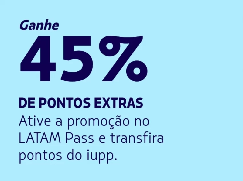 Receba 45% de milhas bônus na transferência pontos Iupp para Latam Pass