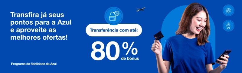 Ganhe até 80% de Bônus Transferindo Pontos para Azul Ganhe até 80% de Bônus Transferindo Pontos para Azul