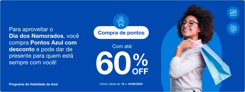 Descontos de até 60% na Compra de Pontos Azul Fidelidade! Descontos de até 60% na Compra de Pontos Azul Fidelidade!