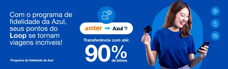 Ganhe até 90% de bônus transferindo Inter Loop para Azul Ganhe até 90% de bônus transferindo Inter Loop para Azul
