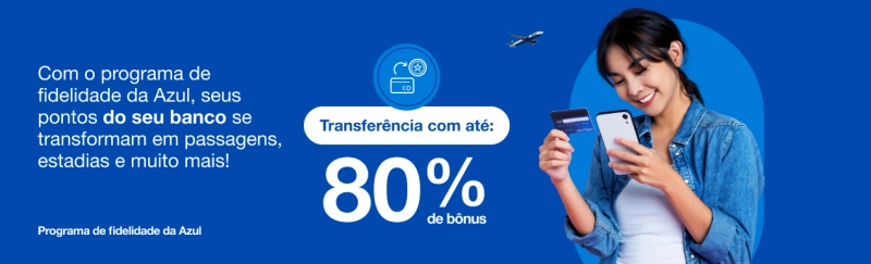 Azul: Até 80% de Bônus nas Transferências de Pontos