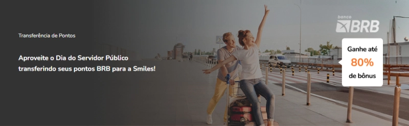 Ganhe 80% de Bônus Transferindo Pontos do BRB para Smiles