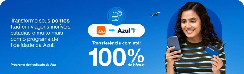 Ganhe Até 100% de Bônus na Transferência Itaú para Azul Ganhe Até 100% de Bônus na Transferência Itaú para Azul