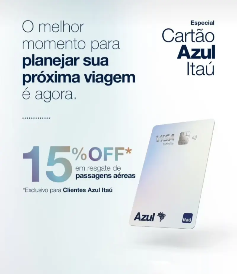 Só Hoje: 15% Off em Passagens Azul com Cartão Itaú Infinite