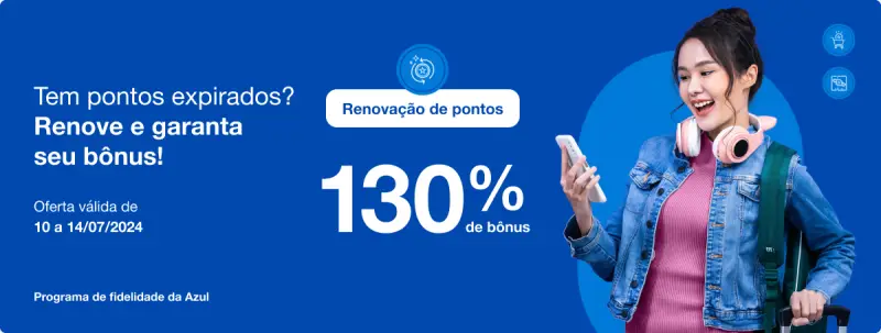Renove seus pontos Azul com 130% de bônus e 10% de desconto!
