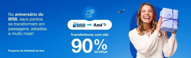 Ganhe até 90% de bônus na transferência BRB para Azul!