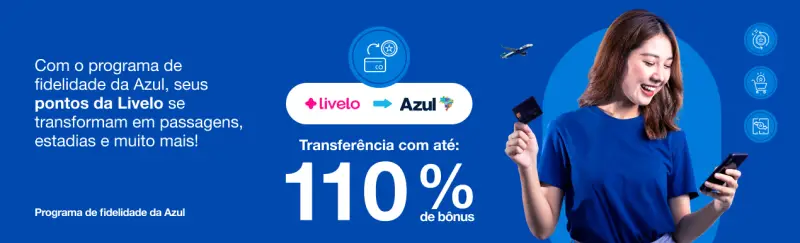 Transfira Livelo para Azul e Ganhe Até 110% de Bônus Hoje!