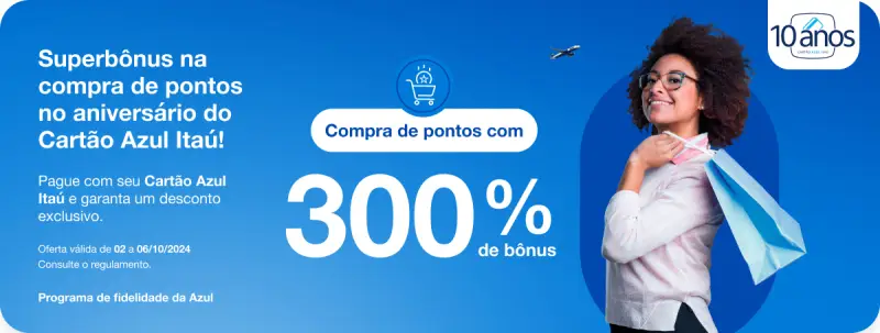 Azul Fidelidade: Ganhe 300% de Bônus e Milheiro a R$ 14,87