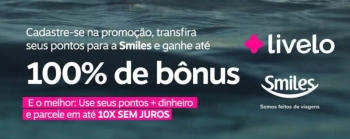 Livelo e Smiles: até 80% de Bônus + 20% de Pontos Volta!